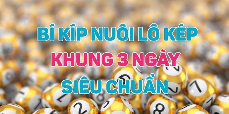 Khái niệm lô kép khung 3 ngày